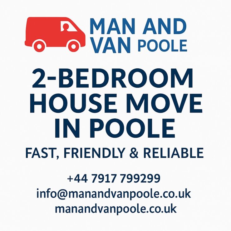 2-bedroom house move in Poole — Man and Van Poole providing professional local removals. Call +44 7917 799299.
